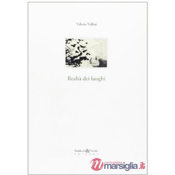 Realtà dei luoghi. Ediz. illustrata