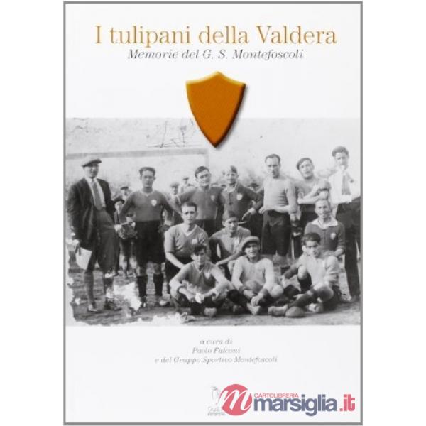 Tulipani della Valdera. Memorie del G. S. Montefoscoli (I)