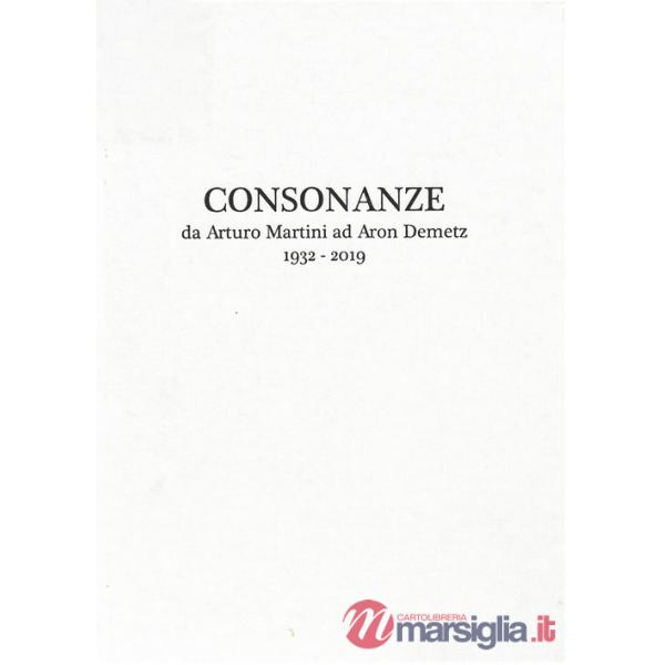 Consonanze. Da Arturo Martini ad Aron Demetz (1932-2019). Ediz. italiana e inglese