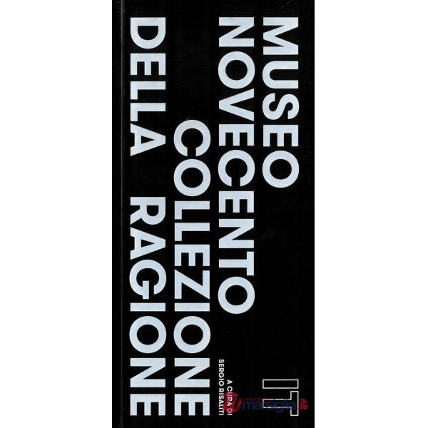 Museo Novecento collezione Della Ragione. Ediz. illustrata