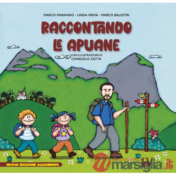 Raccontando le Apuane. Ediz. per la scuola. Con Prodotti vari