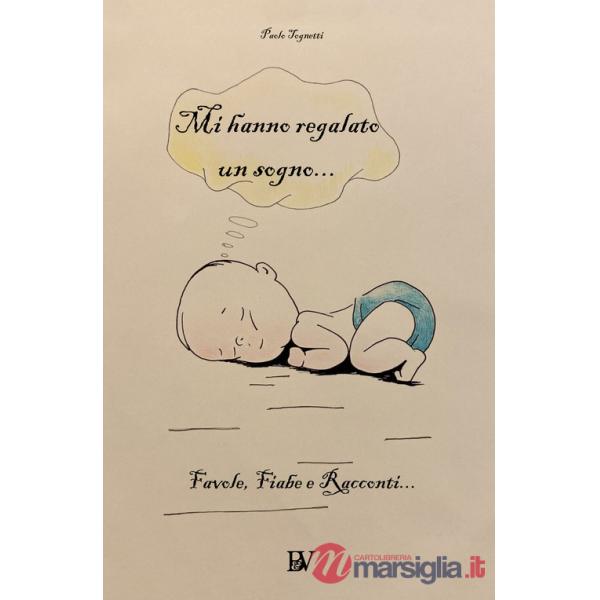 Mi hanno regalto un sogno. Ediz. a colori