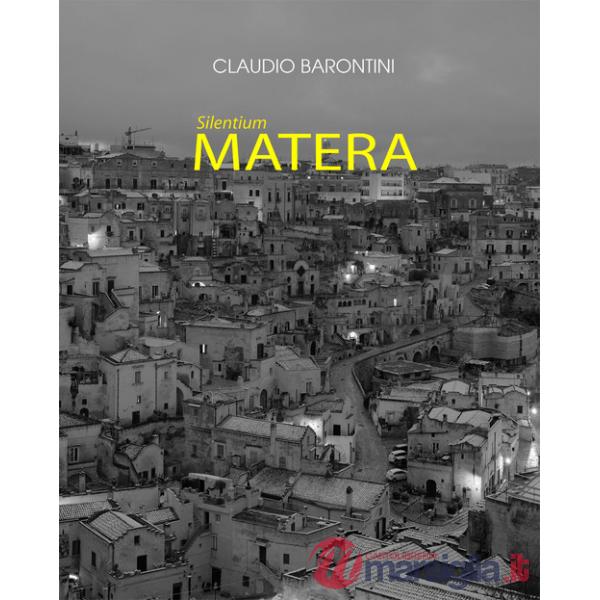 Silentium Matera. Ediz. illustrata