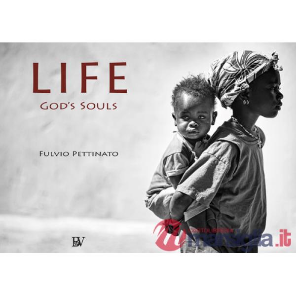 Life. God's souls. Ediz. italiana e inglese