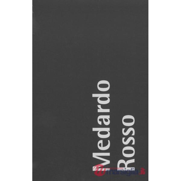 Medardo Rosso. Edz. italiana e inglese. Ediz. bilingue