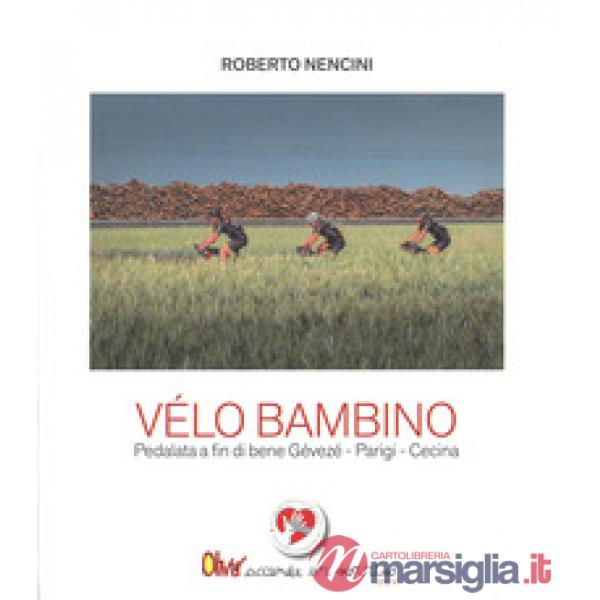 Velo bambino. Pedalata a fin di bene Gévezé - Parigi - Cecina