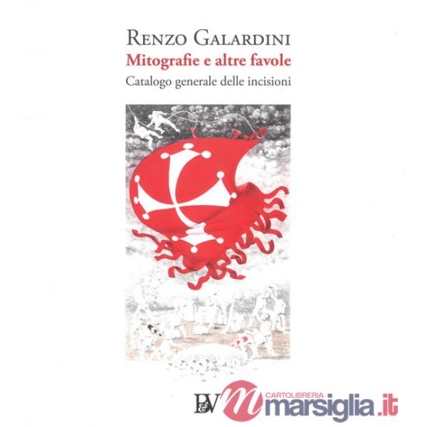Mitografia e altre favole. Catalogo generale delle incisioni. Ediz. illustrata