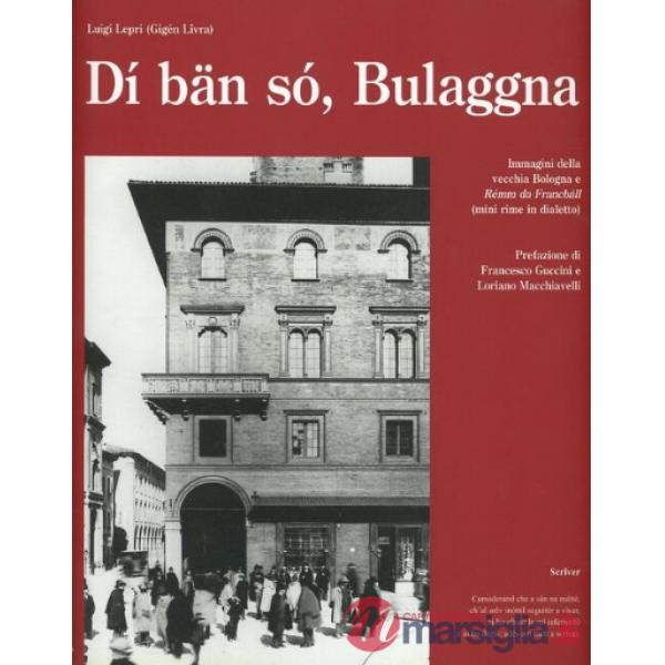 Dí bän só, Bulaggna. Immagini della vecchia Bologna e Rémm da francball