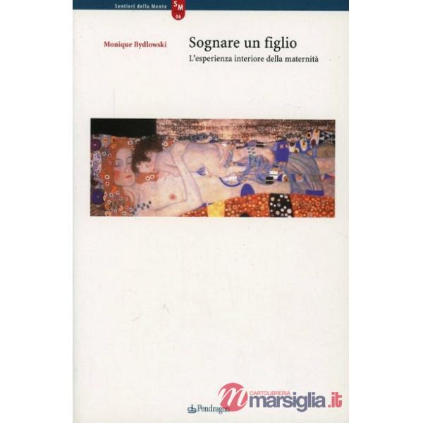 Sognare un figlio. L'esperienza interiore della maternità