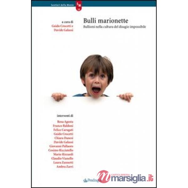 Bulli marionette. Bullismi nella cultura del disagio impossibile