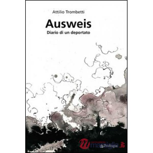 Ausweis. Diario di un deportato