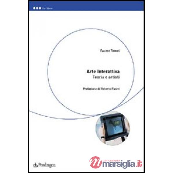 Arte interattiva. Teoria e artisti