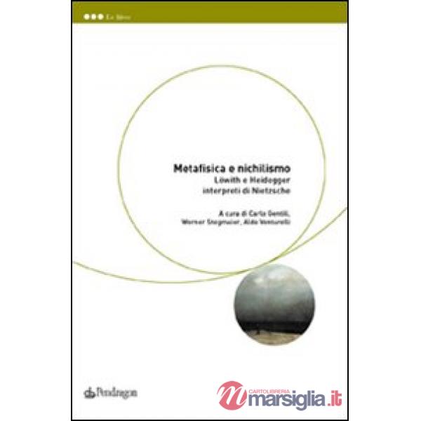 Metafisica e nichilismo. Löwith e Heidegger interpreti di Nietzsche