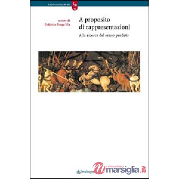 A proposito di rappresentazioni. Alla ricerca del senso perduto