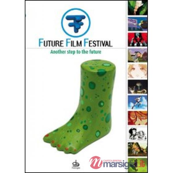 Future film festival 2007. Another step to the future. Ediz. bilingue