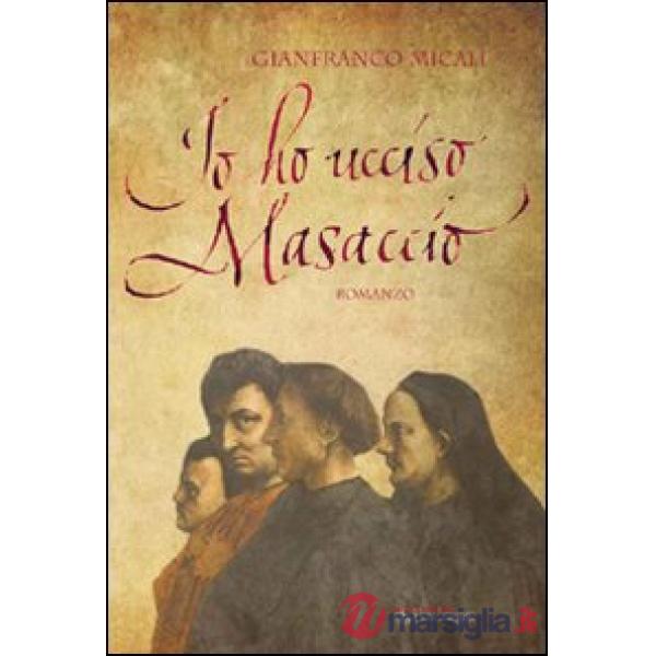 Io ho ucciso Masaccio