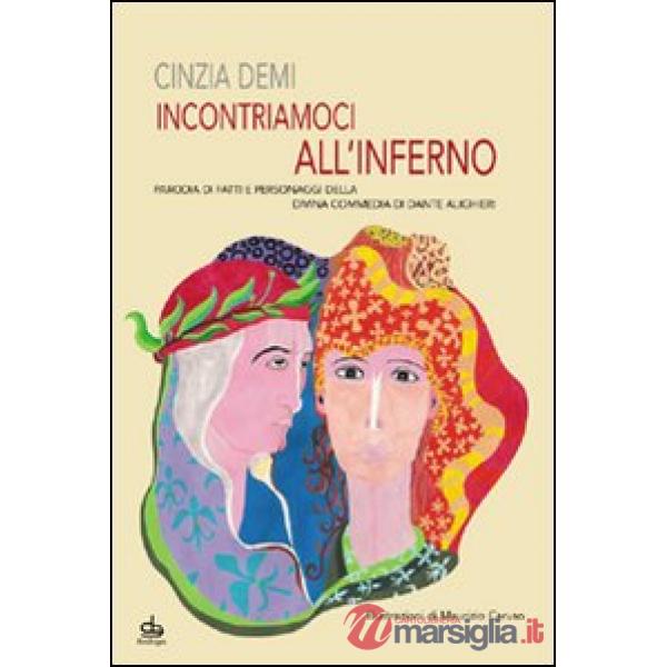 Incontriamoci all'Inferno. Parodia di fatti e personaggi della Divina Commedia di Dante Alighieri
