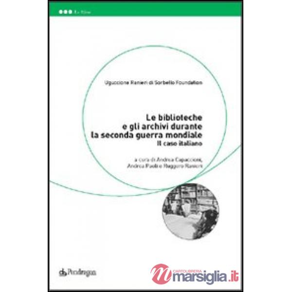 Biblioteche e gli archivi durante la seconda guerra mondiale. Il caso italiano (