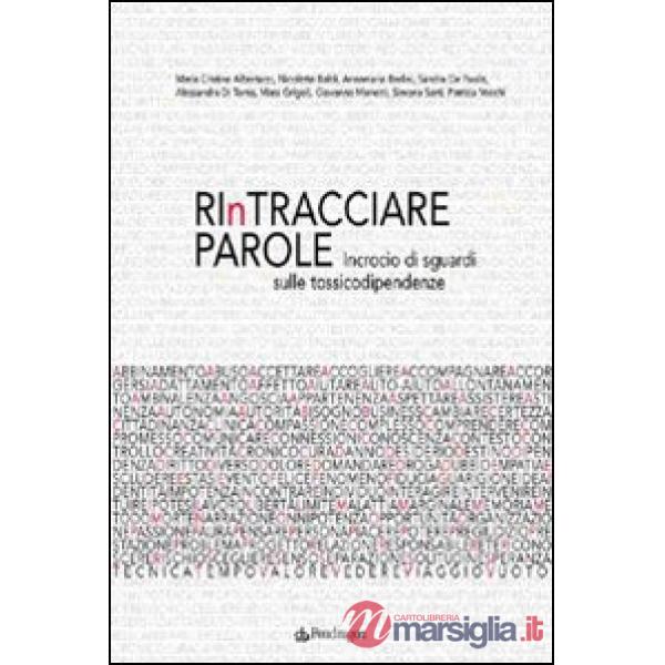 Rintracciare parole. Incrocio di sguardi sulle tossicodipendenze