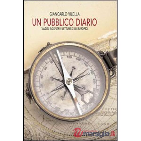 Pubblico diario. Viaggi, incontri e letture di un europeo (Un)