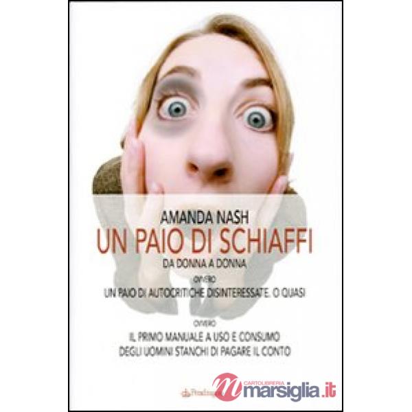 Paio di schiaffi. Da donna a donna ovvero un paio di autocritiche disinteressate