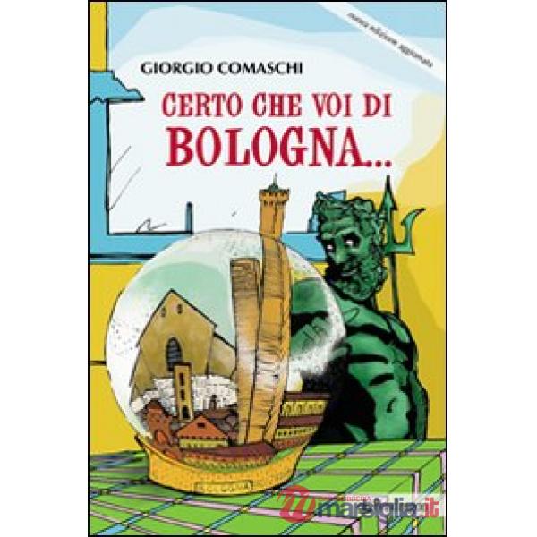 Certo che voi di Bologna...