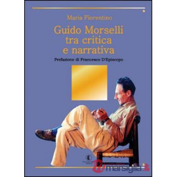 Guido Morselli tra critica e narrativa