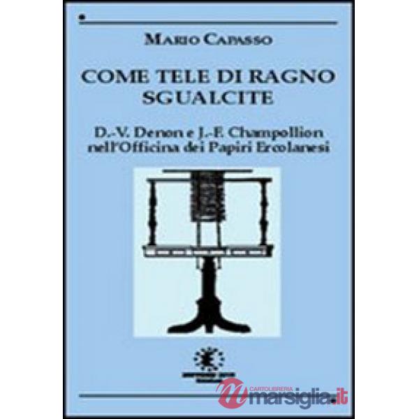 Come tele di ragno sgualcite. Dominique Vivant Denon e Jean François Champollion nell'Officina dei Papiri Ercolanesi