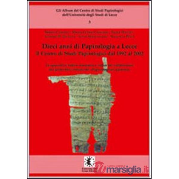 Dieci anni di papirologia a Lecce