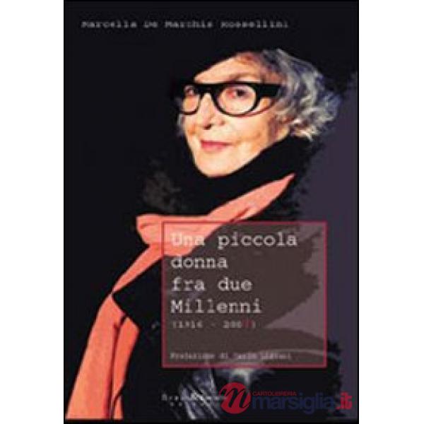 Piccola donna fra due millenni (1916-200?) (Una)