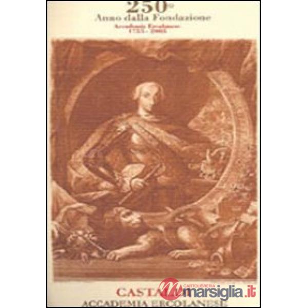 Giuseppe Castaldi della Reale Accademia Ercolanese dalla sua fondazione finora. Ristampa anastatica dell'edizione del 1840