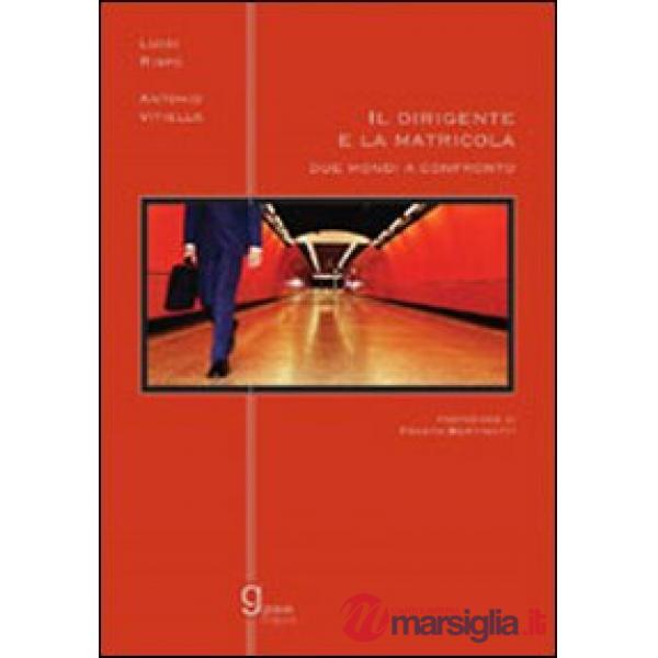 Dirigente e la matricola. Due mondi a confronto (Il)