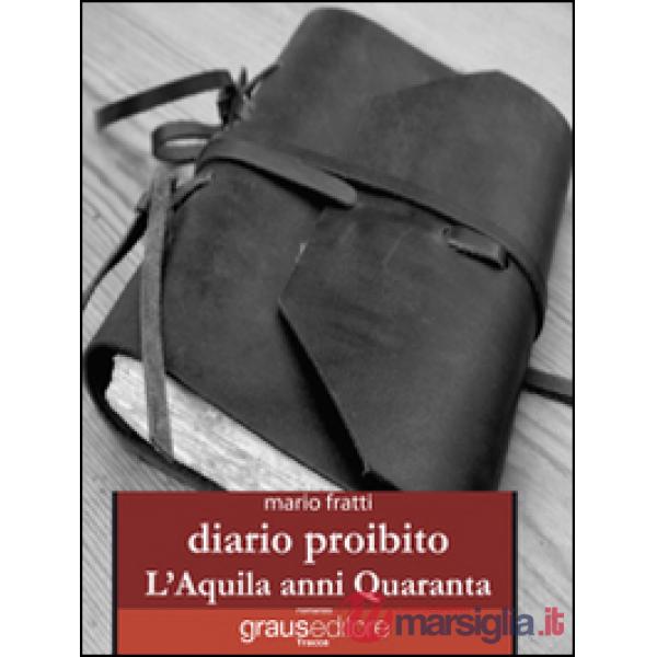 Diario proibito. L'Aquila anni Quaranta