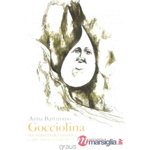 Gocciolina. Ediz. illustrata