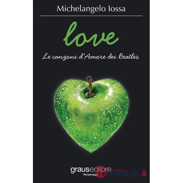 Love. Le canzoni d'amore dei Beatles