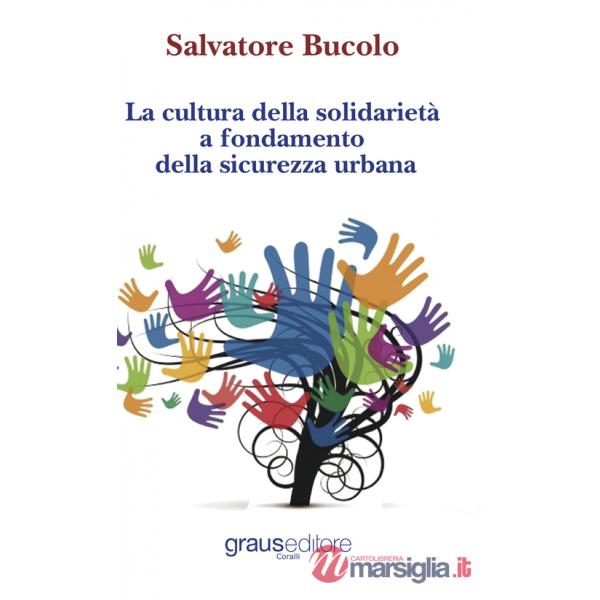 Cultura della solidarietà a fondamento della sicurezza urbana (La)
