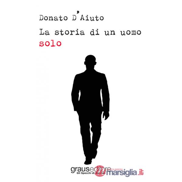 Storia di un uomo solo