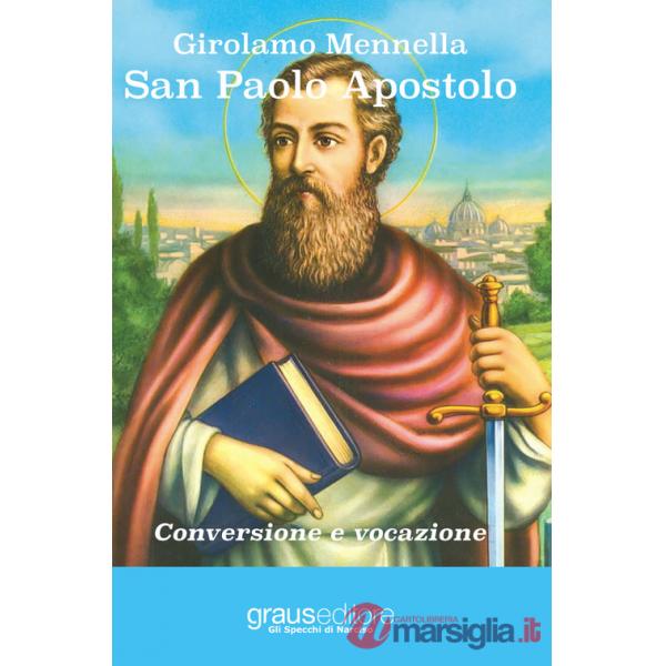 San Paolo apostolo. Conversione e vocazione