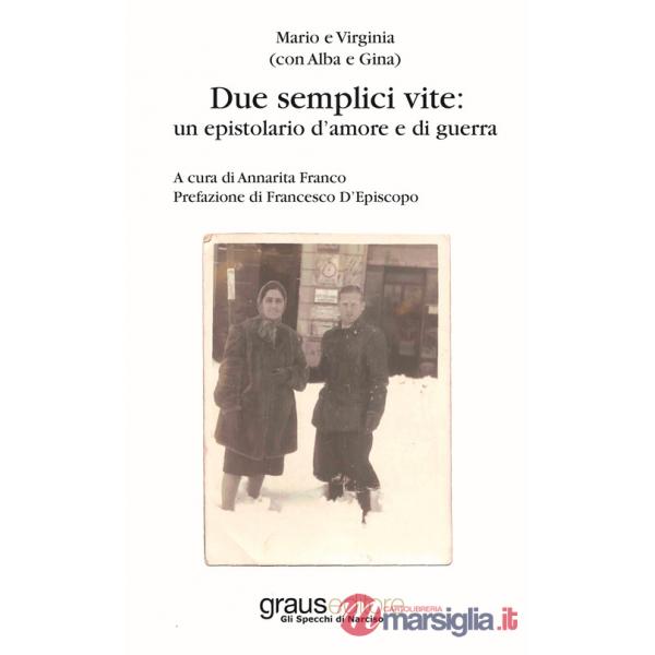 Due semplici vite: un epistolario d'amore e di guerra