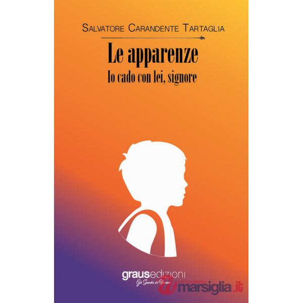 Apparenze. Io cado con lei, signore (Le)