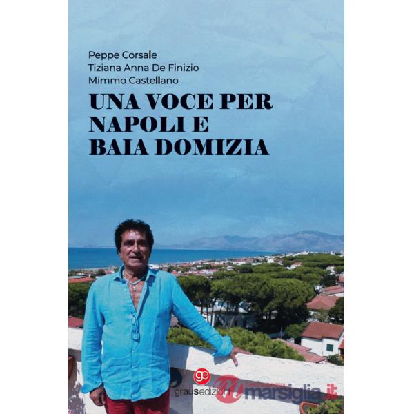 Voce per Napoli e Baia Domizia. Con CD-Audio (Una)