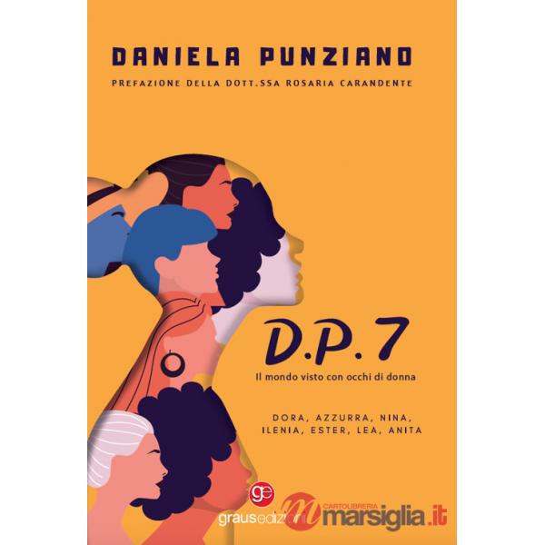 D.P.7. Il mondo visto con occhi di donna
