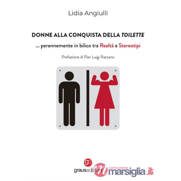 Donne alla conquista della toilette... perennemente in bilico tra realtà e stereotipi