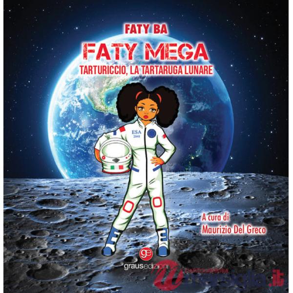 Faty Mega. Tarturiccio, la tartaruga lunare. Ediz. bilingue