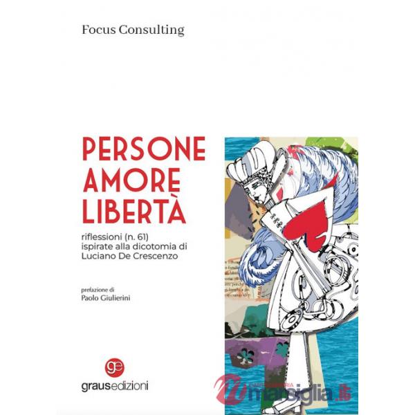 Persone, amore, libertà. riflessioni (n. 61) ispirate alla dicotomia di Luciano De Crescenzo