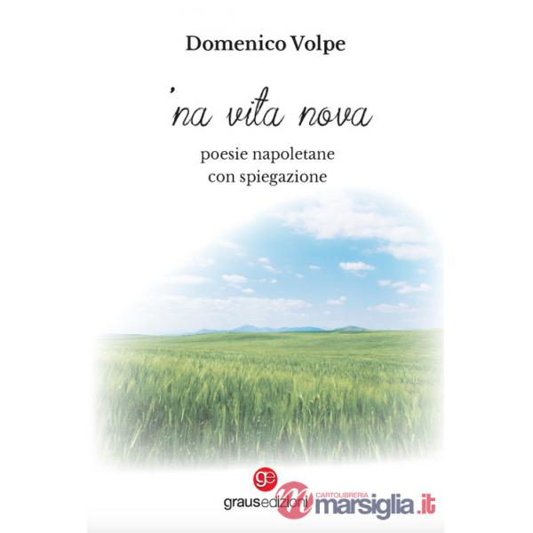 Vita nova. Poesie napoletane con spiegazione ('Na)