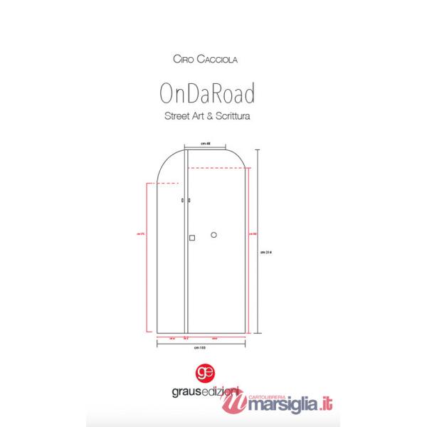 OnDaRoad. Street art e scrittura. Ediz. illustrata