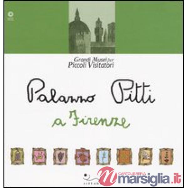 Palazzo Pitti a Firenze. Ediz. illustrata