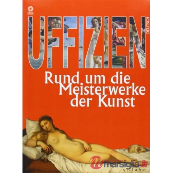Uffizi. Capolavori e dintorni. Ediz. tedesca