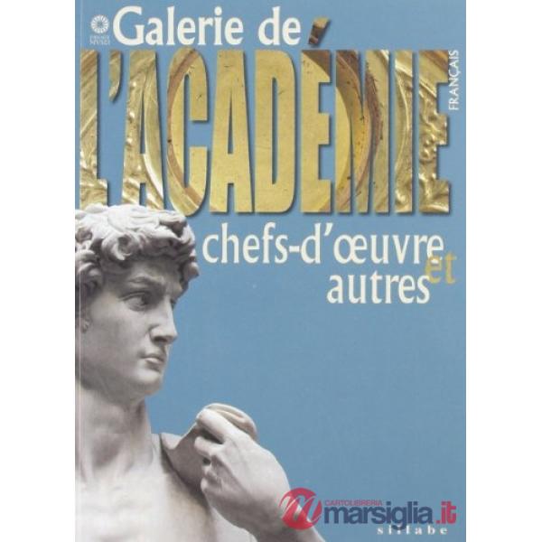 Galleria dell'accademia. Capolavori e dintorni. Ediz. francese
